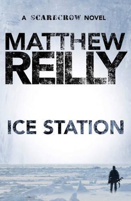 Ice Station by Matthew Reilly