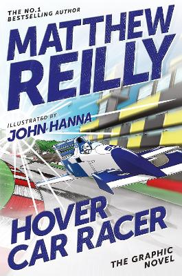 Hover Car Racer: The Graphic Novel by Matthew Reilly