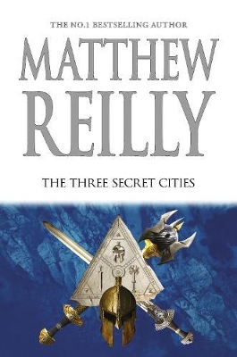 The Three Secret Cities by Matthew Reilly