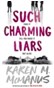 Such Charming Liars : The brand-new heist thriller from the bestselling author of TikTok sensation One of Us Is Lying