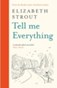 Tell Me Everything : From the Booker-shortlisted author