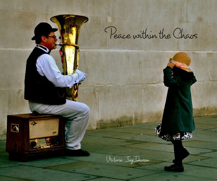 View Peace within the Chaos by Victoria JoyJohnson