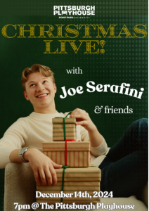 Joe Serafini, 2016 BPHS Alumnus, will join Top 21 and other performers for "Christmas Live" on Dec. 14 at the Pittsburgh Playhouse.

Photo courtesy of Pittsburgh Playhouse website