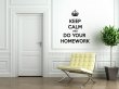 Keep calm and do your homework WALL STICKERS