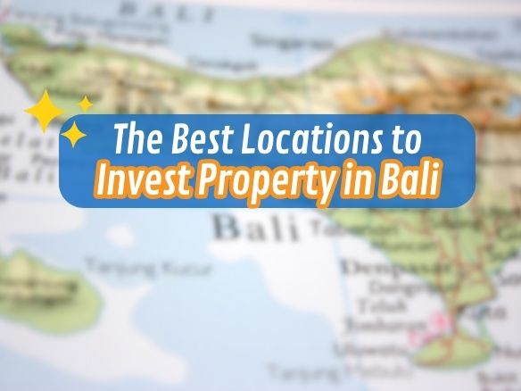 The Best Locations to Invest Property in Bali