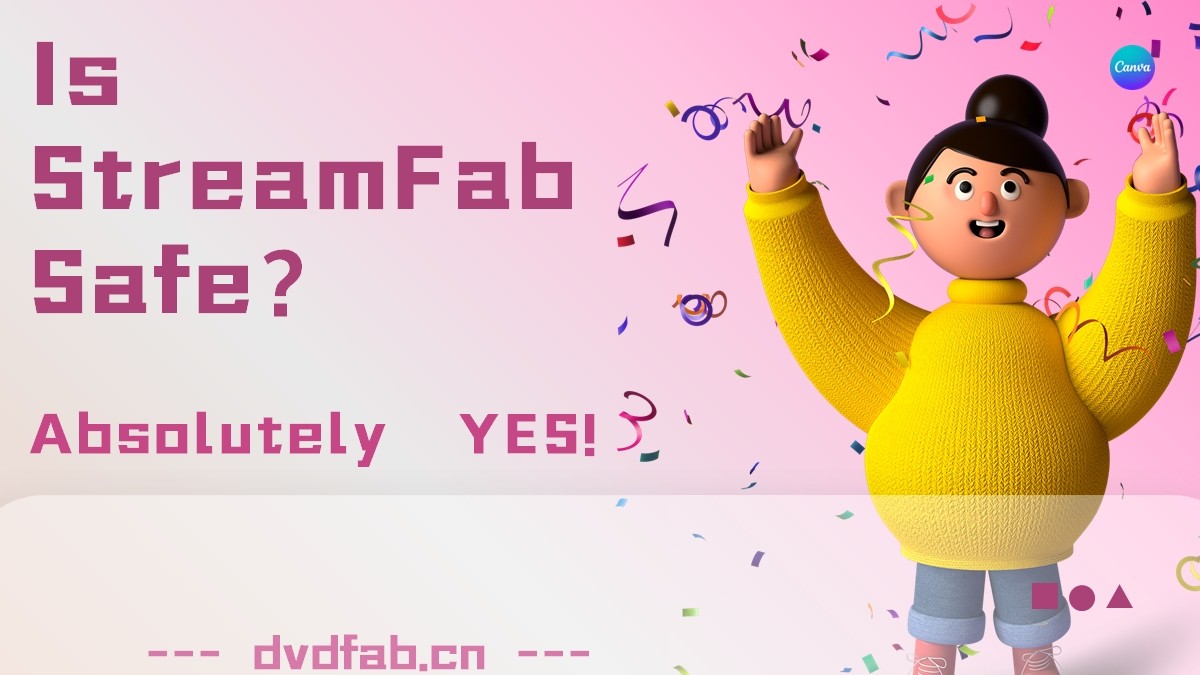 StreamFab est-il sûr ? Tout ce que vous devez savoir