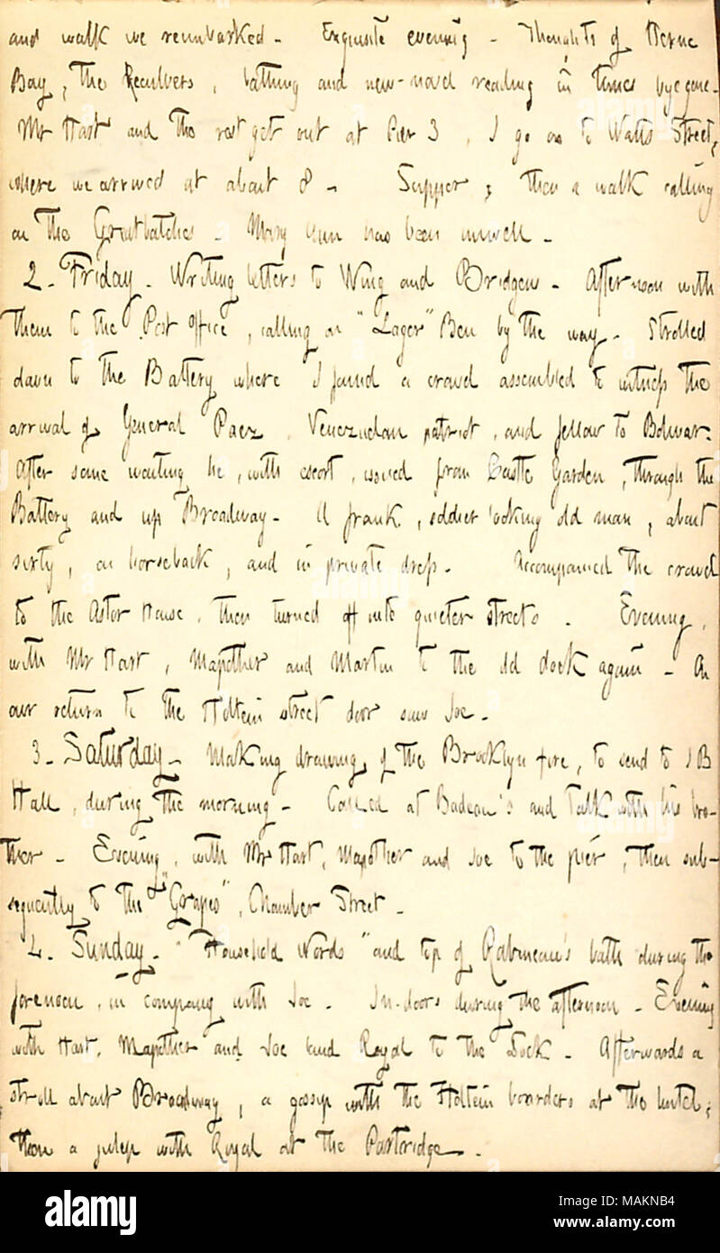 Describes the arrival of General Paez of Venezuela in New York.  Transcription: and walk we reembarked. Exquisite evening. Thoughts of Herne Bay, the [unclear word], bathing and new-novel reading in times byegone. Mr [Henry] Hart and the rest get out at Pier 3, I go on to Watts Street, where we arrived at about 8. Supper, then a walk calling on the Greatbatches. Mary Ann had been unwell. 2. Friday. Writing letters to [Jabez] Wing and Bridgens. Afternoon with them to the Post Office, calling on ?ǣLager ? Ben by the way. Strolled down to the Battery where I found a crowd assembled to witness the Stock Photo