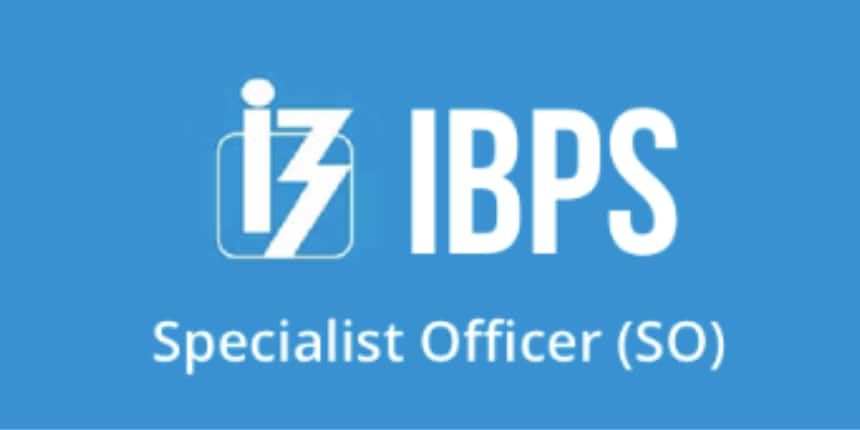 IBPS SO 2024 - Prelims Admit card (Released), Exam Dates, Pattern, Result