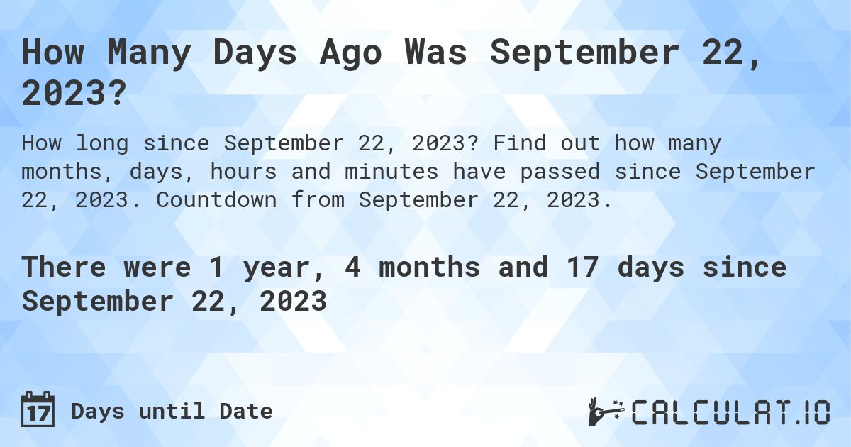 How many days until September 22, 2023 Calculate