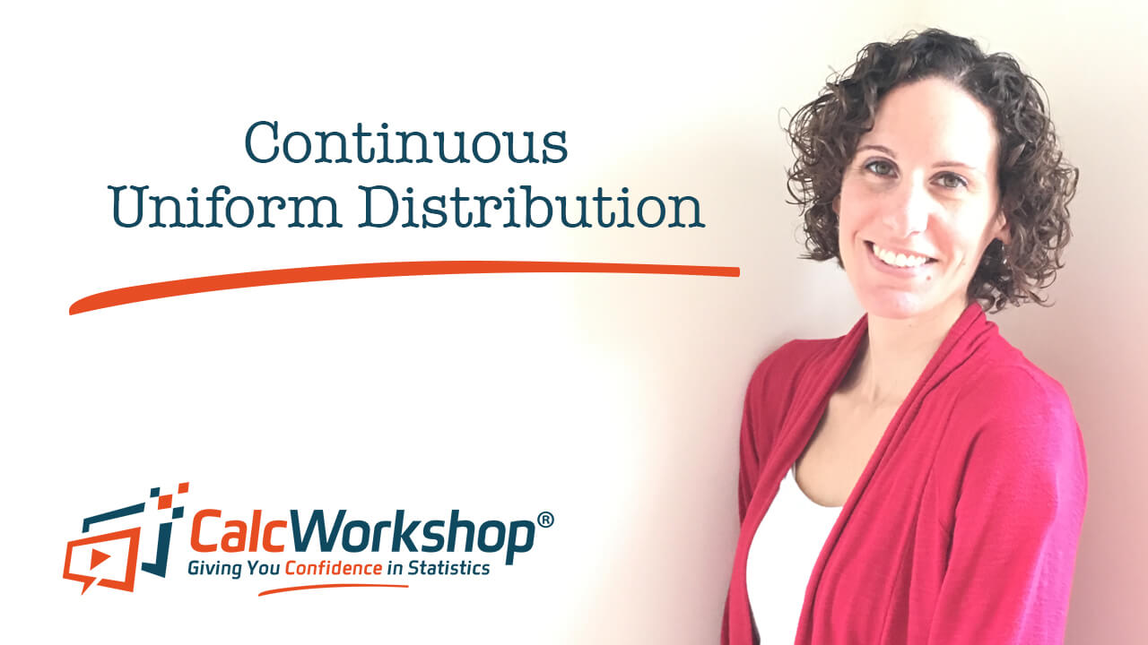 Jenn (B.S., M.Ed.) of Calcworkshop® teaching continuous uniform distributions