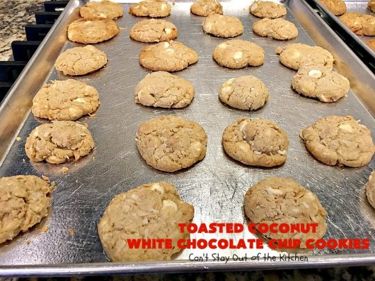 Toasted Coconut White Chocolate Chip Cookies | Can't Stay Out of the Kitchen | these delicious #cookies are terrific any time you need a #dessert for #tailgating parties, potlucks or backyard #BBQs. Even kids love these heavenly cookies. #coconut #chocolate