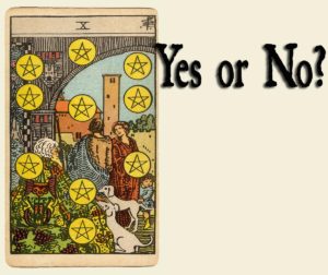 Read more about the article Ten Of Pentacles – Yes or No?