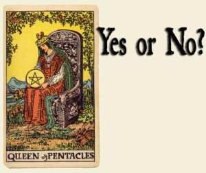 Read more about the article Queen of Pentacles – Yes or No?