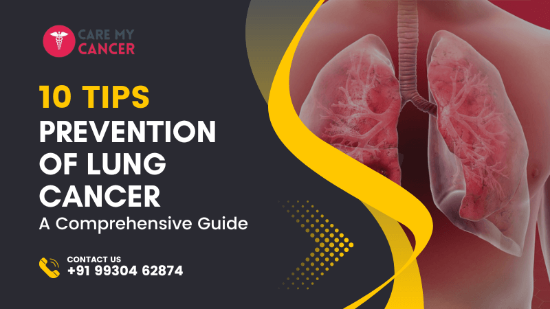 10 Tips Prevention of Lung Cancer: A Comprehensive Guide