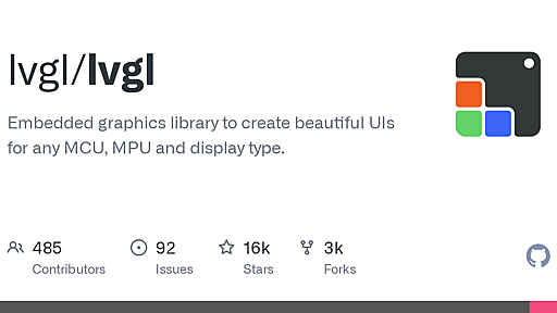 GitHub - lvgl/lvgl: Embedded graphics library to create beautiful UIs for any MCU, MPU and display type.