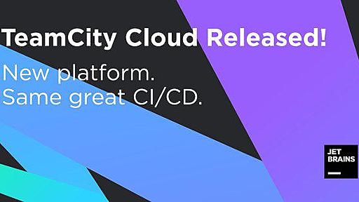 JetBrains、CI/CD環境のマネージドサービス「TeamCity Cloud」を正式リリース