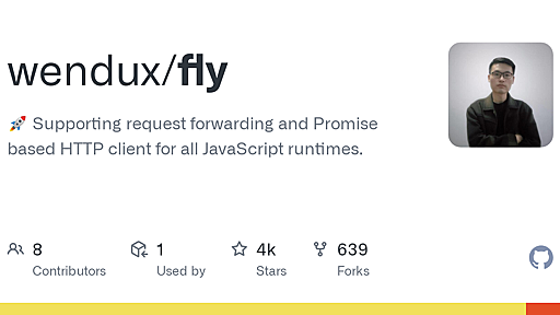 GitHub - wendux/fly: :rocket: Supporting request forwarding and Promise based HTTP client for all JavaScript runtimes.