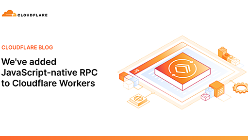 We've added JavaScript-native RPC to Cloudflare Workers