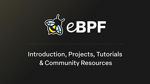 eBPF - Introduction, Tutorials & Community Resources