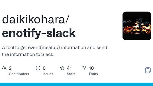 GitHub - daikikohara/enotify-slack: A tool to get event(meetup) information and send the information to Slack.