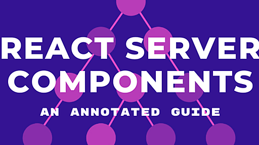 An Annotated Guide to React Server Components