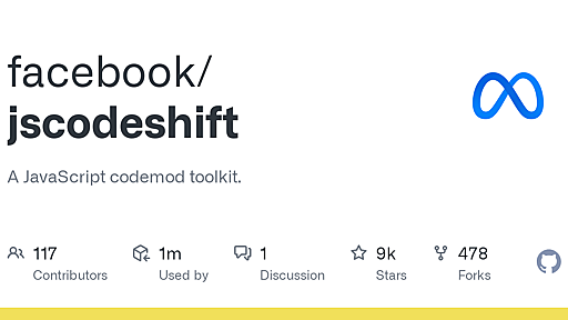 GitHub - facebook/jscodeshift: A JavaScript codemod toolkit.