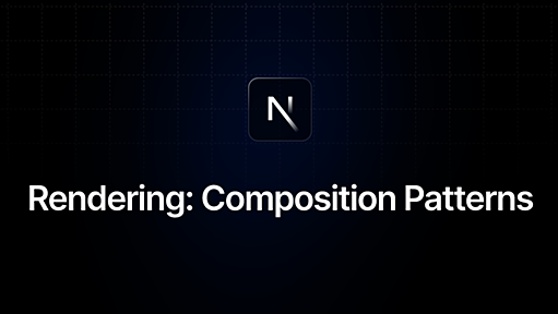 Rendering: Composition Patterns | Next.js