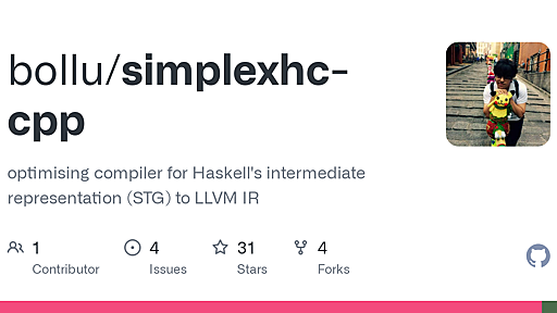 GitHub - bollu/simplexhc-cpp: optimising compiler for Haskell's intermediate representation (STG) to LLVM IR