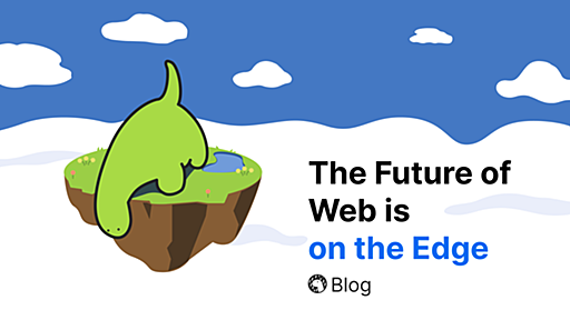 The Future of the Web is on the Edge