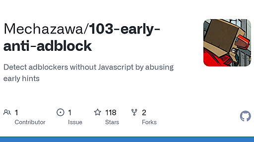 GitHub - Mechazawa/103-early-anti-adblock: Detect adblockers without Javascript by abusing early hints