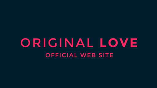 Original Love Official Web Site