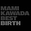 Mami Kawada Best: Birth