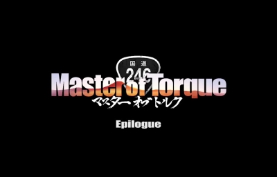 Master of Torque Epilogue