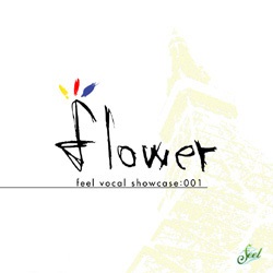 Flower: Feel Vocal Showcase:001