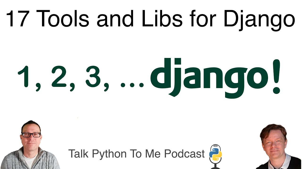 Episode #379 17 Libraries You Should Be Using in Django - [Talk Python ...