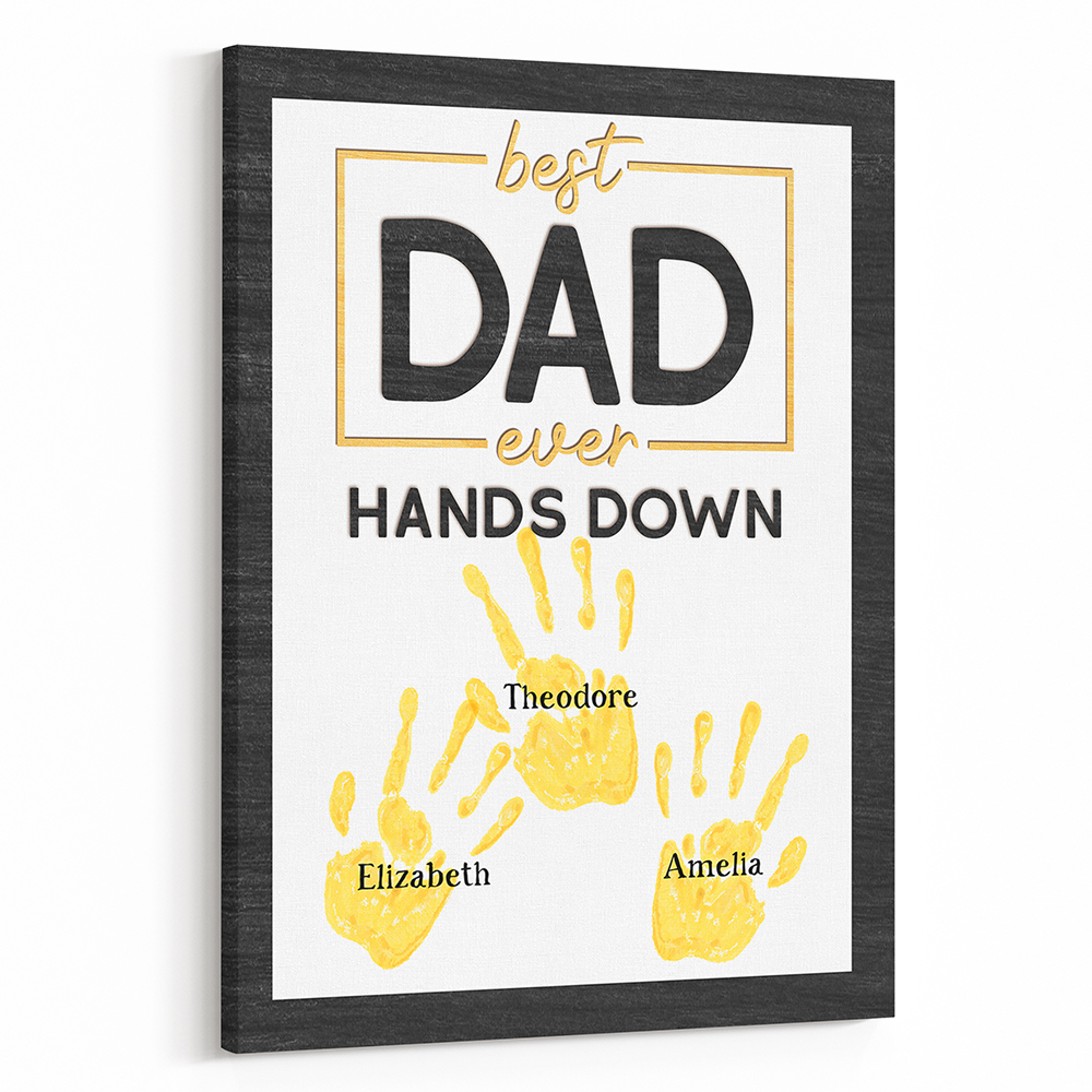 Best Dad Ever Hands Down Custom Handprint Art | 365Canvas