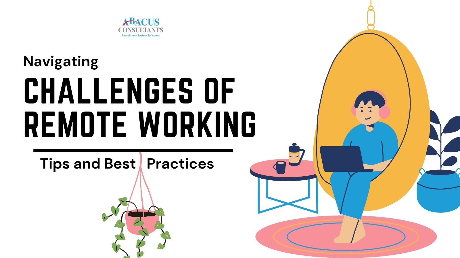 Navigating the Challenges of Remote Work: Tips and Best Practices