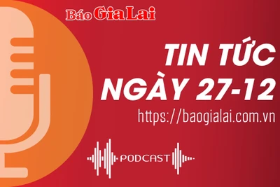 Tin tức sáng 27-12: 2 nhà báo ở Gia Lai bị khởi tố, bắt tạm giam