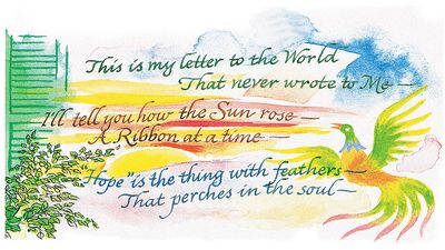 4:043 Dickinson, Emily: A Life of Letters, This is my letter to the world/That never wrote to me; I'll tell you how the Sun Rose/A Ribbon at a time; Hope is the thing with feathers/That perches in the soul