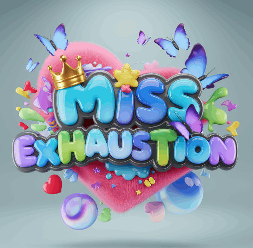 MissExhaustion