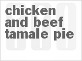 recipe for chicken and beef tamale pie