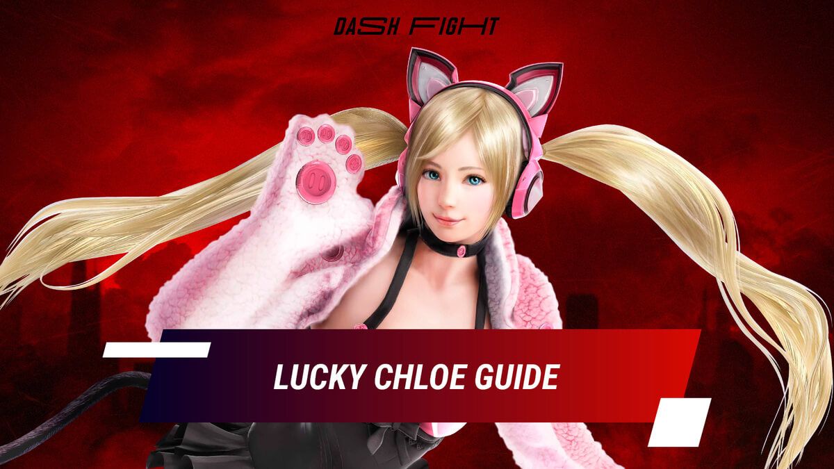 Tekken 7: Lucky Chloe Guide - Combos and Move List