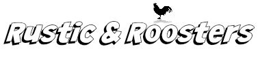 rustic and roosters