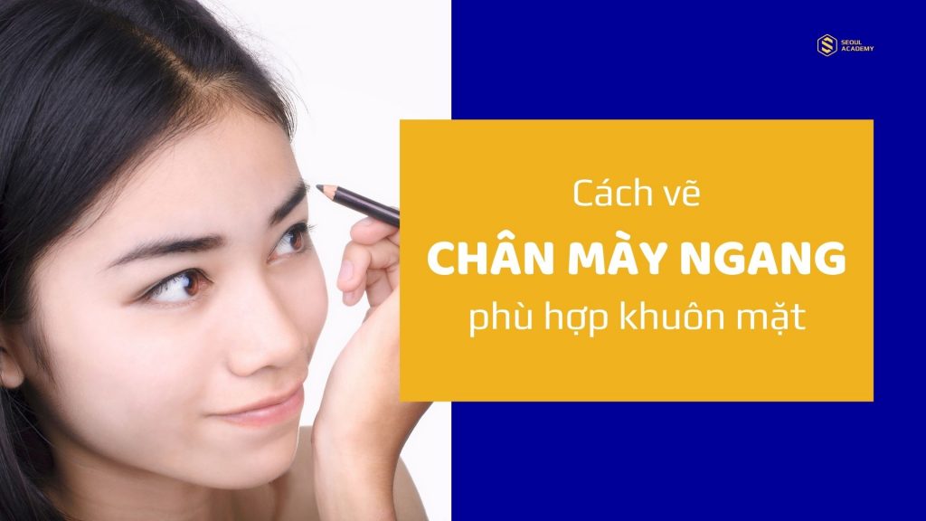 Hướng dẫn cách vẽ chân mày ngang