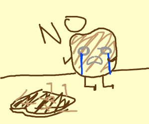 Piece of bread crying over his toasted bros