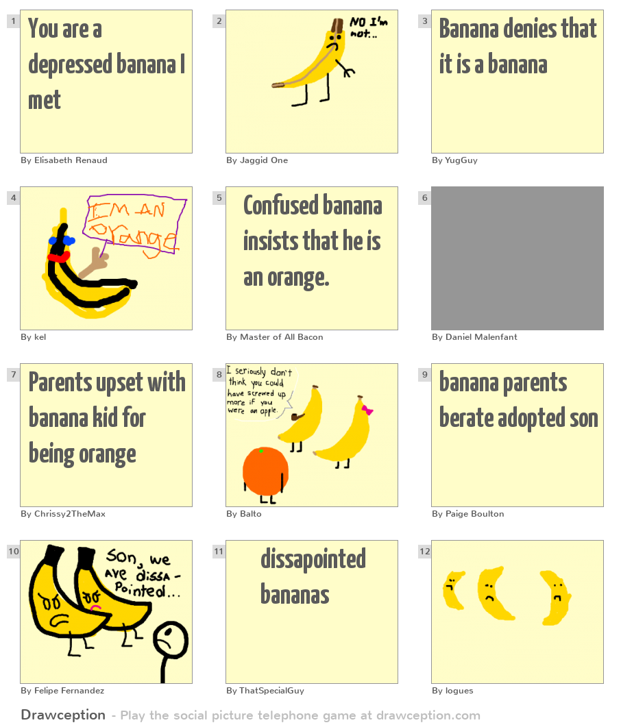 You are a depressed banana I met - Drawception