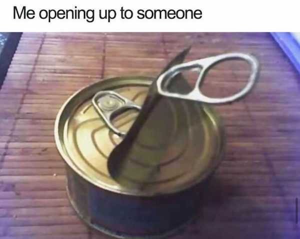 accurate aquarius memes - Me opening up to someone