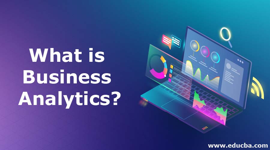 What is Business Analytics?