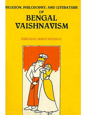 Religion, Philosophy and Literature of Bengal Vaishnavism (An Old and Rare Book)