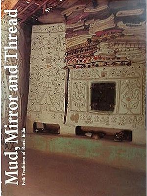 Mud, Mirror, and Thread: Folk Traditions of Rural India